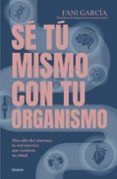 se tu mismo con tu organismo