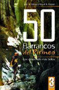 50 barrancos del pirineo 3 ed rev act los descensos mas bellos