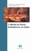 a edicion da poesia trobadoresca en galiza