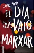 el dia que vaig marxar