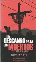 un descanso para los muertos y otros relatos.