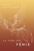La vida del fénix