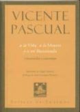 a la vida a la muerte: y a mi bien amada