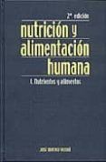 nutricion y alimentacion humana (2 t.): (t. i) nutrientes y alime ntos