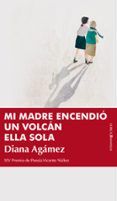 Mi madre encendió un volcán ella sola