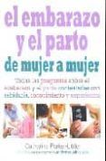 el embarazo y el parto de mujer a mujer todas las preguntas sobr e el