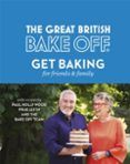 The Great British Bake Off: Get Baking For Friends And Family