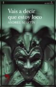 vais a decir que estoy loco