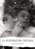 La respiración cortada