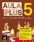 Aula Plus 5. Ed. híbrida. Libro del alumno