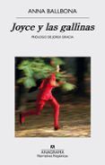 joyce y las gallinas (finalista del i premio llibres anagrama de novel