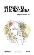 ibd no preguntes a las margaritas preguntame a mi