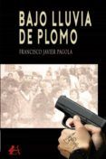 bajo lluvia de plomo