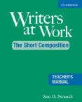 writers at work the short composition teacher s manual 2nd edition