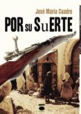por su suerte
