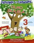 percorsi per crescere. olmo bla bla. con espansione online. per la 3ª