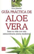 guia practica de aloe vera sane su vida con esta extraordinaria plant