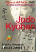 judo kyohan: clasicos del budo. el libro de texto del judo