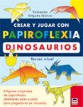 crear y jugar con papiroflexia: dinosaurios (tercer nivel)