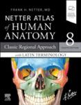 netter atlas of human anatomy classic regional approach with lat in t