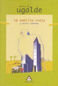 la semilla vieja y otros cuentos