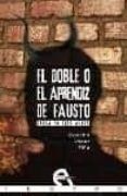 el doble o el aprendiz de fausto