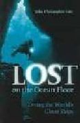 Lost On The Ocean Floor: Diving The World S Ghost Ships