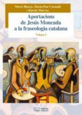 aportacions de jesus moncada a la fraseologia catalana volum i