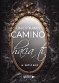 un extrano camino hacia ti