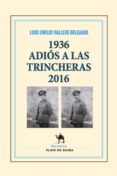 1936 adios a las trincheras 2016