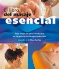 el libro del masaje esencial: guia completa para introducirse en las p