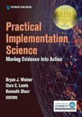 Practical Implementation Science: Moving Evidence Into Action (1st Ed.