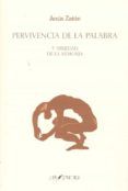 pervivencia de la palabra y ebriedad de la memoria