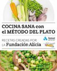 cocina sana con el metodo del plato recetas creadas por la fundacion