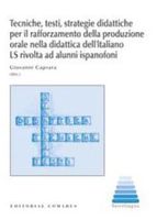 tecniche testi strategie didattiche per il rafforzamento della produzione ad alunni ispanofoni orale nella didattica dellitaliano ls rivolta