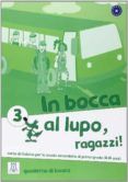 in bocca al lupo ragazzi 3 quaderno di lavoro