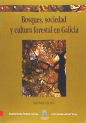 Bosque, sociedad y cultura forestal en Galicia