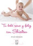 tu bebe sano y feliz con shiatsu: mejor la salud de tu bebe con s aves