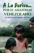 a la deriva... por el amazonas venezolano.