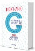 diccionario  secundaria e bacharelato cumio da lingua galega