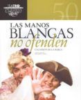 manos blancas no ofenden (texto teatro nº 50)