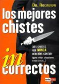 los mejores chistes incorrectos: los chistes que nunca deberias c onta