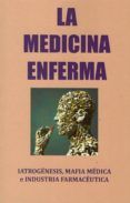 la medicina enferma
