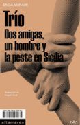 trio dos amigas un hombre y la peste en sicilia