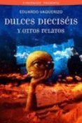 dulces dieciseis y otros relatos