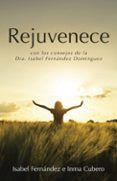 (i.b.d.) rejuvenece: con los consejos de la dra isabel fernandez domin