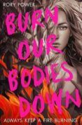 burn our bodies down