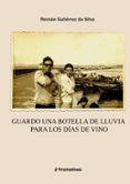Guardo una botella de lluvia para los días de vino