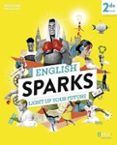 english sparks 2de a2-b1 : light up your future : nouveau programme