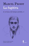 la fugitiva a la busca del tiempo perdido vi